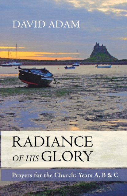The Radiance of His Glory : Prayers for the Church - Years a, B and C, Paperback / softback Book