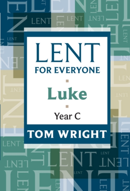 Lent for Everyone : Luke Year C, EPUB eBook