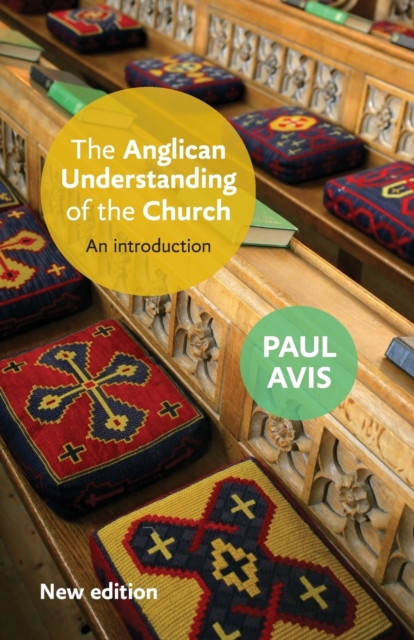 The Anglican Understanding of the Church : An Introduction, Paperback / softback Book