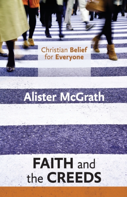 Christian Belief for Everyone: Faith and the Creeds, Paperback / softback Book