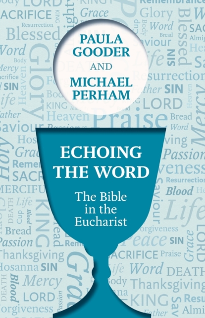 Echoing the Word : The Bible In The Eucharist, Paperback / softback Book