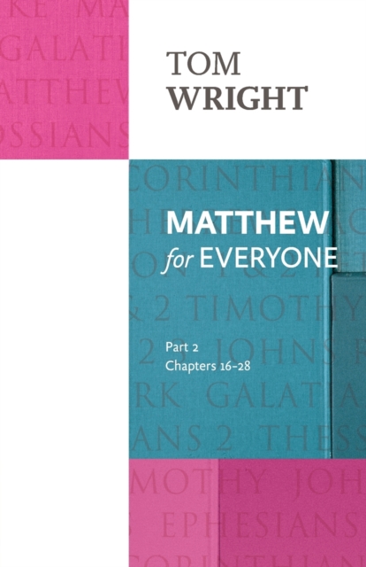 Matthew for Everyone: Part 2 : chapters 16-28, Paperback / softback Book