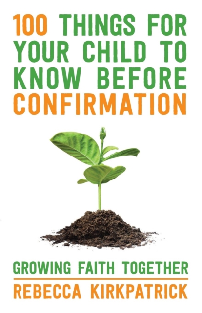 100 Things for your Child to know before Confirmation, Paperback / softback Book
