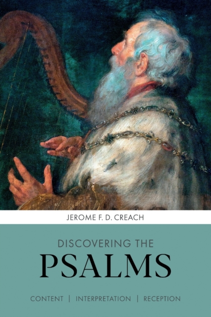 Discovering the Psalms : Content, Interpretation, Reception, Paperback / softback Book