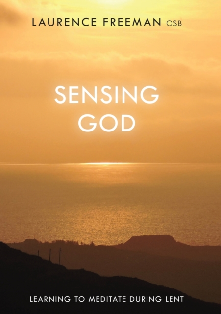 Sensing God : Learning To Meditate During Lent, Paperback / softback Book