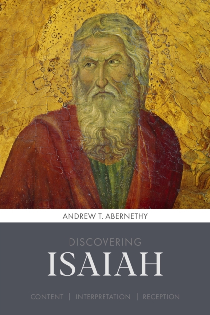 Discovering Isaiah : Content, interpretation, reception, Paperback / softback Book