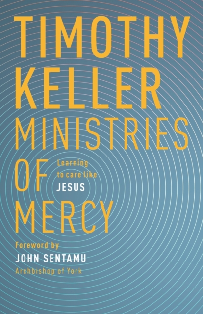 Ministries of Mercy : Learning to Care Like Jesus, Paperback / softback Book