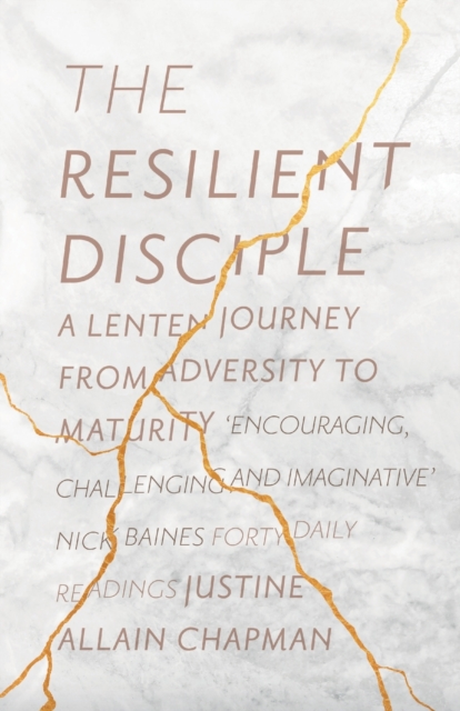 The Resilient Disciple : A Lenten Journey from Adversity to Maturity, Paperback / softback Book