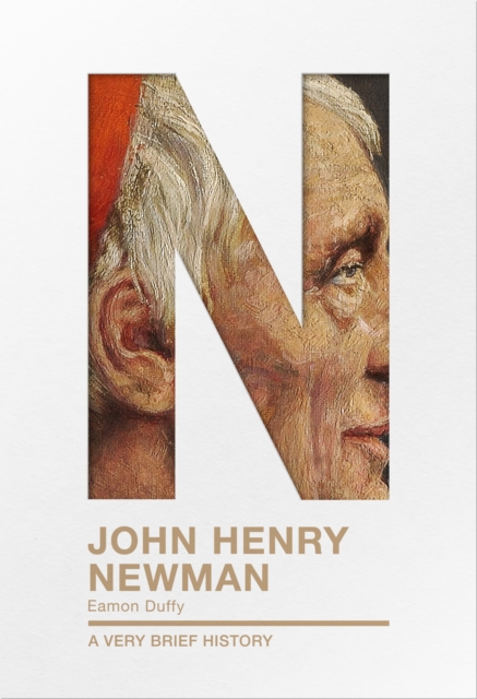 John Henry Newman: A Very Brief History, Paperback / softback Book