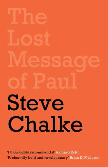 The Lost Message of Paul : Has the Church misunderstood the Apostle Paul?, Paperback / softback Book