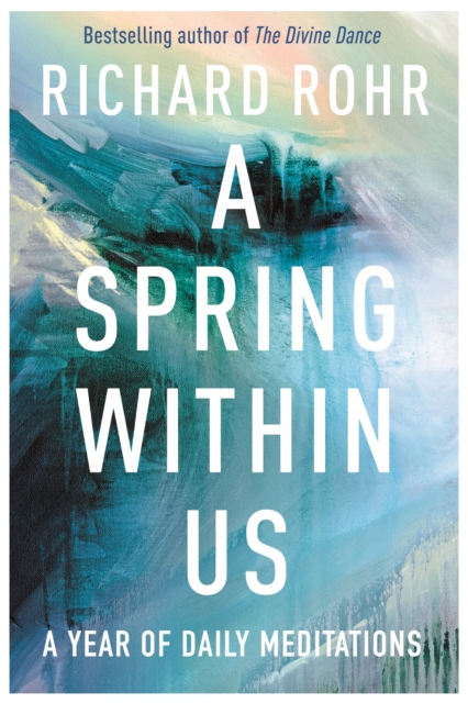 A Spring Within Us : A Year of Daily Meditations, Hardback Book