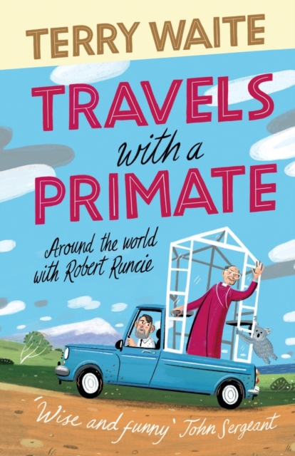 Travels with a Primate : Around the World with Robert Runcie, Paperback / softback Book