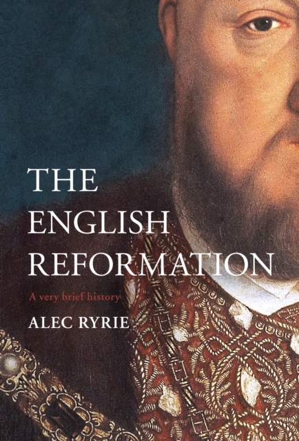 The Reformation in England : A Very Brief History, Hardback Book