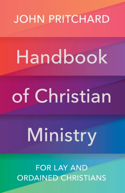 Handbook of Christian Ministry : An A to Z for Lay and Ordained Ministers, Paperback / softback Book
