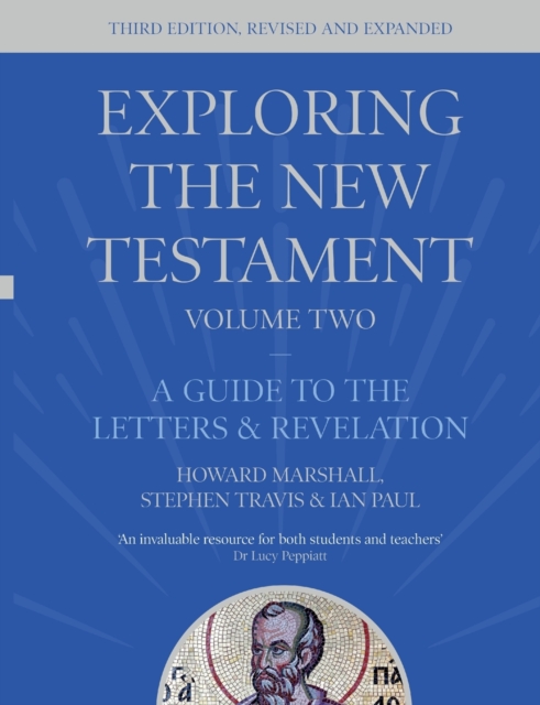 Exploring the New Testament, Volume 2 : A Guide to the Letters and Revelation, Third Edition, Paperback / softback Book