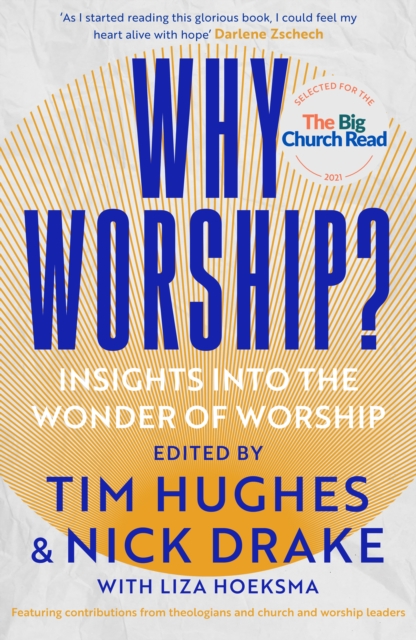 Why Worship? : Insights into the Wonder of Worship, Paperback / softback Book