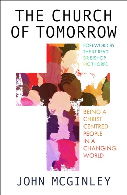 The Church of Tomorrow : Being a Christ Centred People in a Changing World, EPUB eBook