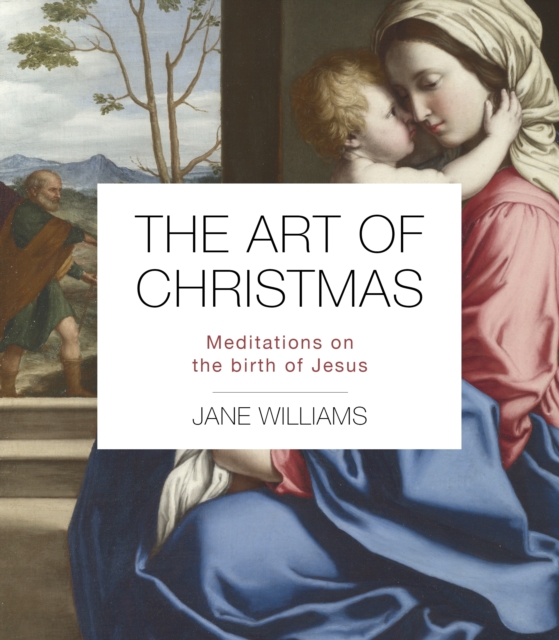 The Art of Christmas : Meditations on the birth of Jesus, Paperback / softback Book