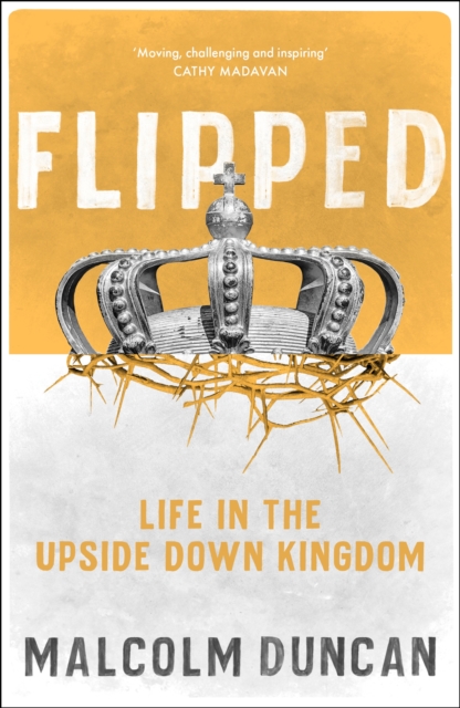 Flipped : Life in the upside down Kingdom, Paperback / softback Book