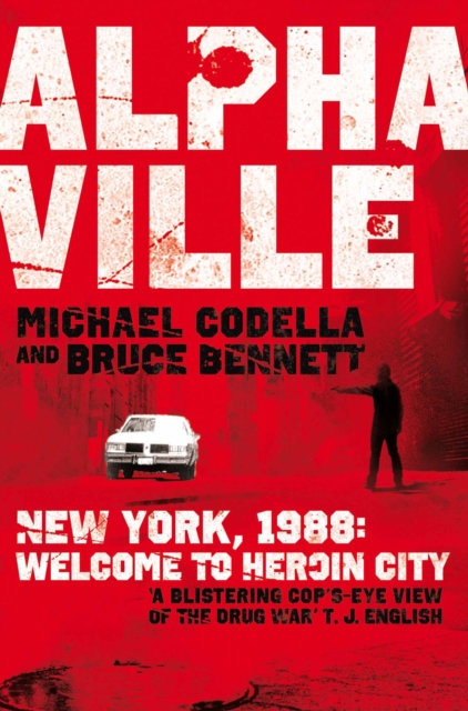 Alphaville : New York, 1988: Welcome to Heroin City, EPUB eBook