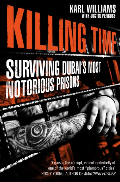 Killing Time : Surviving Dubai's Most Notorious Prisons, EPUB eBook