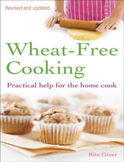 Wheat-Free Cooking : Practical Help for the Home Cook, EPUB eBook