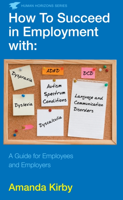 How to Succeed in Employment with Specific Learning Difficulties : A Guide for Employees and Employers, EPUB eBook