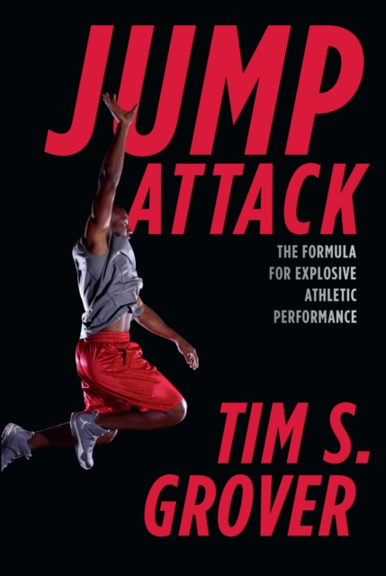 Jump Attack : The Formula for Explosive Athletic Performance and Training Like the Pros, EPUB eBook