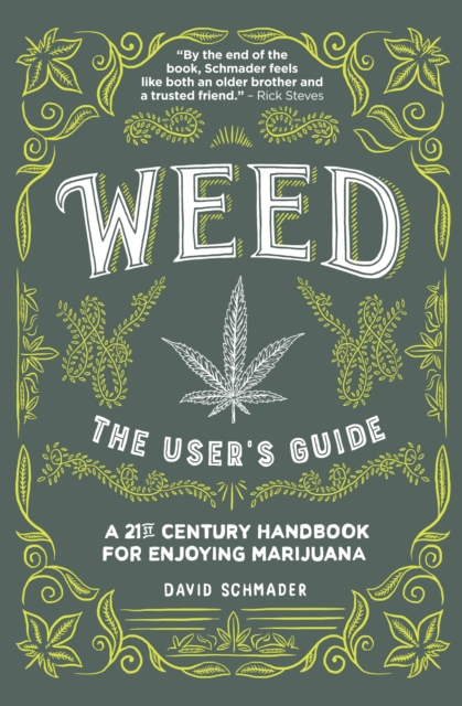 Weed, The User's Guide : A 21st Century Handbook for Enjoying Marijuana, EPUB eBook