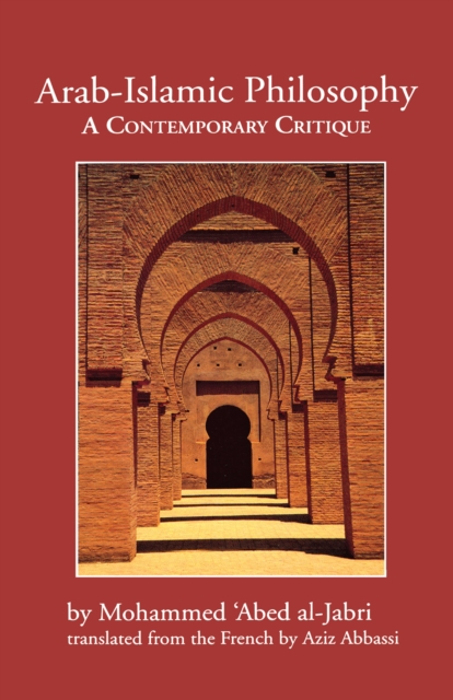Arab-Islamic Philosophy : A Contemporary Critique, Paperback / softback Book