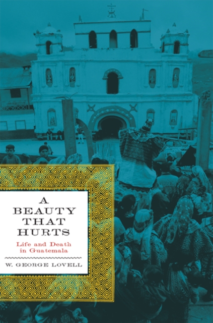 A Beauty That Hurts : Life and Death in Guatemala, Second Revised Edition, Paperback / softback Book