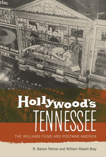 Hollywood's Tennessee : The Williams Films and Postwar America, Paperback / softback Book