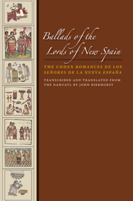 Ballads of the Lords of New Spain : The Codex Romances de los Senores de la Nueva Espana, Paperback / softback Book
