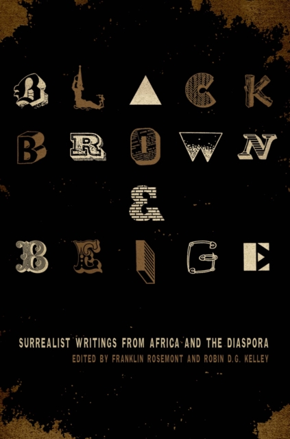 Black, Brown, & Beige : Surrealist Writings from Africa and the Diaspora, Paperback / softback Book