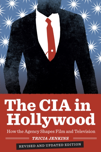 The CIA in Hollywood : How the Agency Shapes Film and Television, Paperback / softback Book