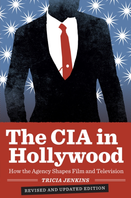 The CIA in Hollywood : How the Agency Shapes Film and Television, EPUB eBook