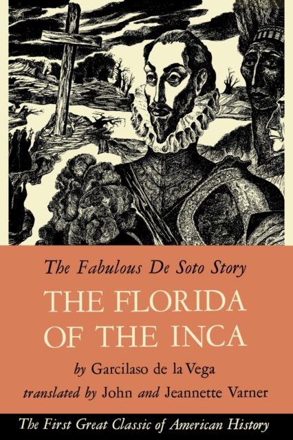 The Florida of the Inca : The Fabulous De Doto Story, EPUB eBook