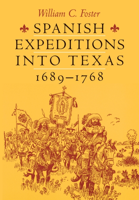 Spanish Expeditions into Texas, 1689-1768, EPUB eBook