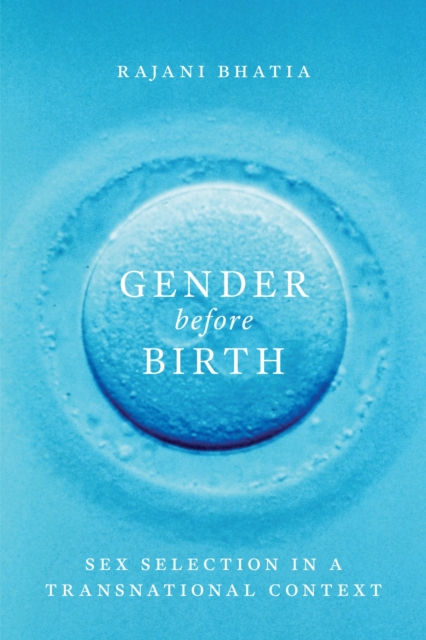 Gender before Birth : Sex Selection in a Transnational Context, EPUB eBook