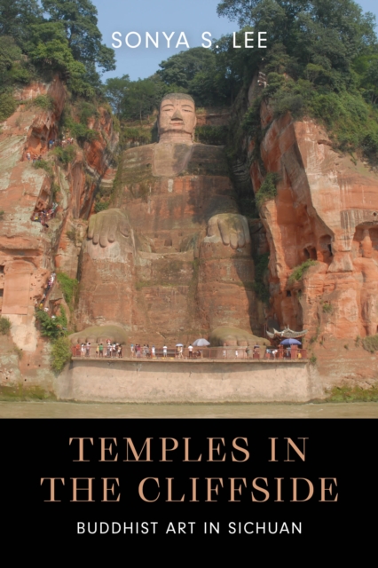 Temples in the Cliffside : Buddhist Art in Sichuan, EPUB eBook