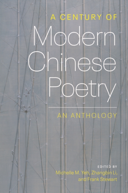 A Century of Modern Chinese Poetry : An Anthology, Hardback Book