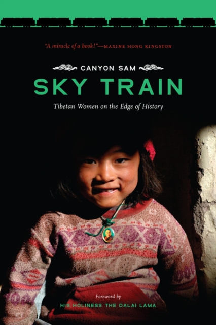 Sky Train : Tibetan Women on the Edge of History, EPUB eBook