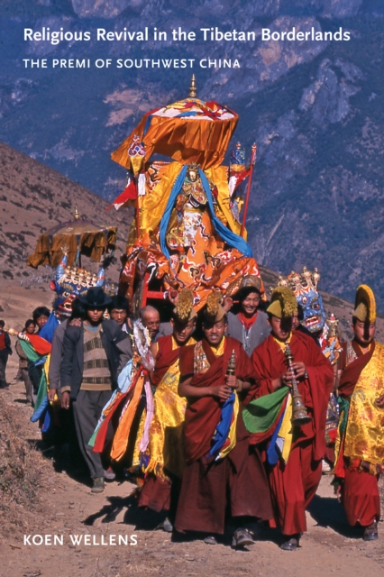 Religious Revival in the Tibetan Borderlands : The Premi of Southwest China, EPUB eBook