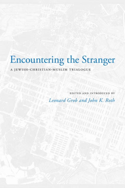 Encountering the Stranger : A Jewish-Christian-Muslim Trialogue, PDF eBook