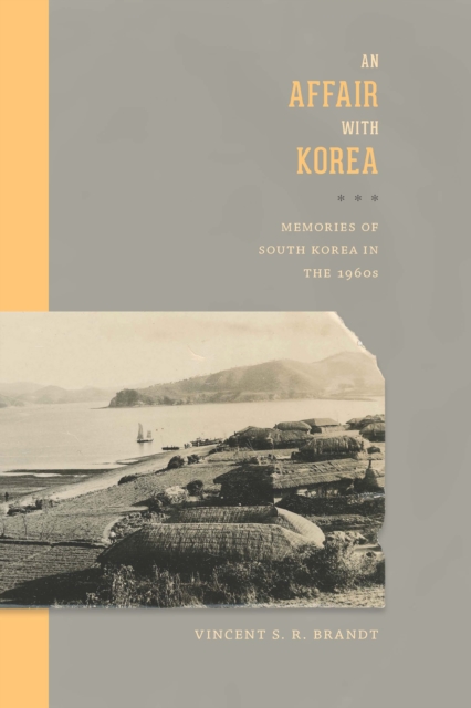An Affair with Korea : Memories of South Korea in the 1960s, EPUB eBook