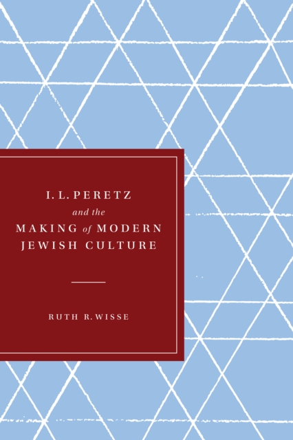 I. L. Peretz and the Making of Modern Jewish Culture, EPUB eBook