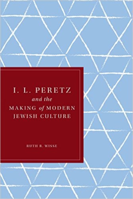 I. L. Peretz and the Making of Modern Jewish Culture, EPUB eBook