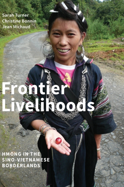 Frontier Livelihoods : Hmong in the Sino-Vietnamese Borderlands, EPUB eBook