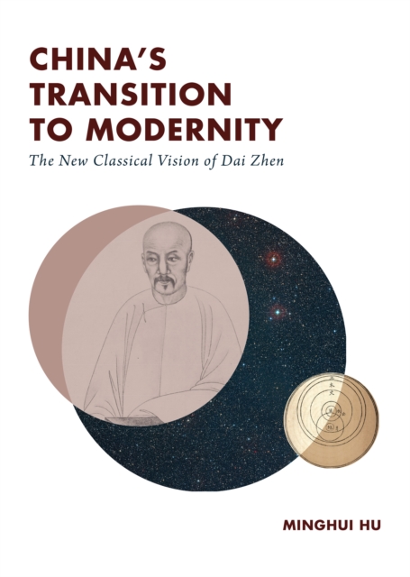 China's Transition to Modernity : The New Classical Vision of Dai Zhen, EPUB eBook
