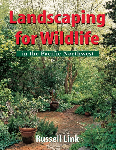 Landscaping for Wildlife in the Pacific Northwest, PDF eBook